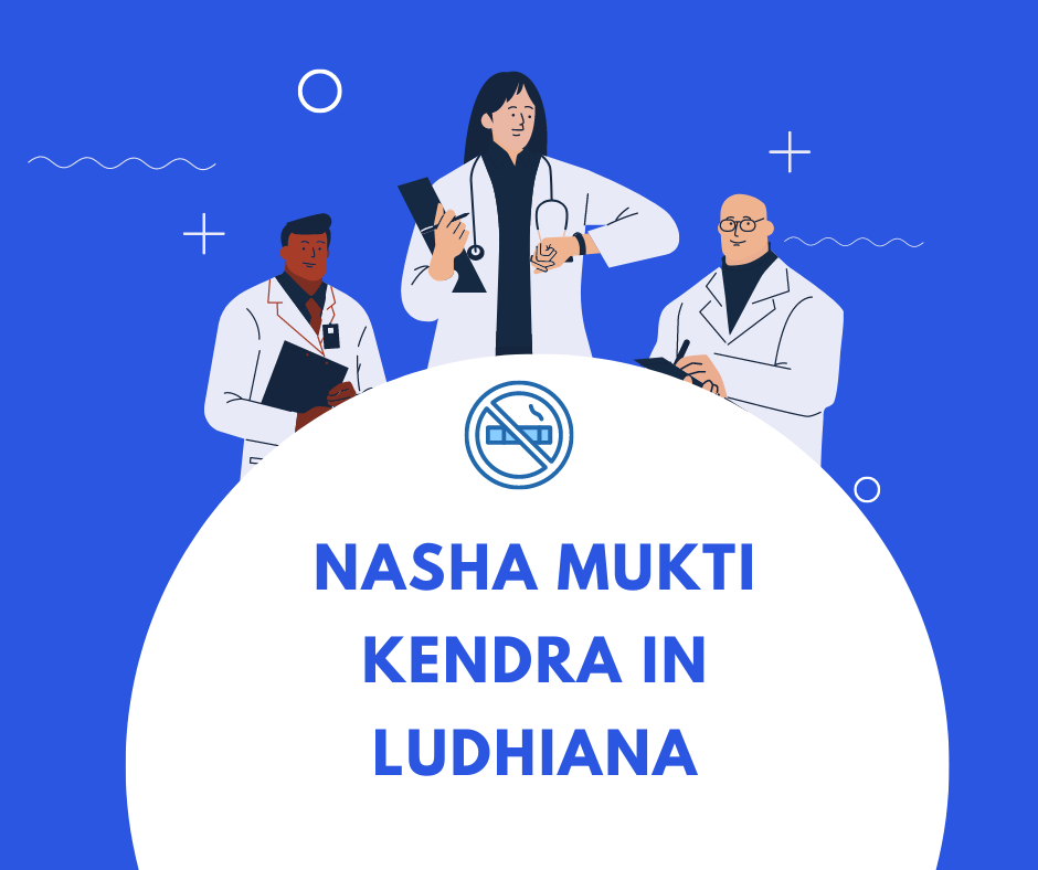 Nasha Mukti Kendra in Ludhiana