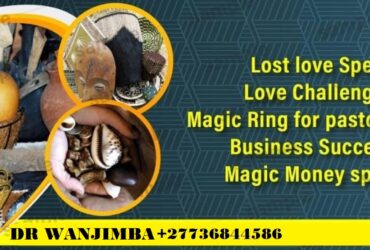 GET BACK YOUR LOST LOVER TONIGHT & FINANCIAL HELP FROM DR WANJIMBA +27736844586