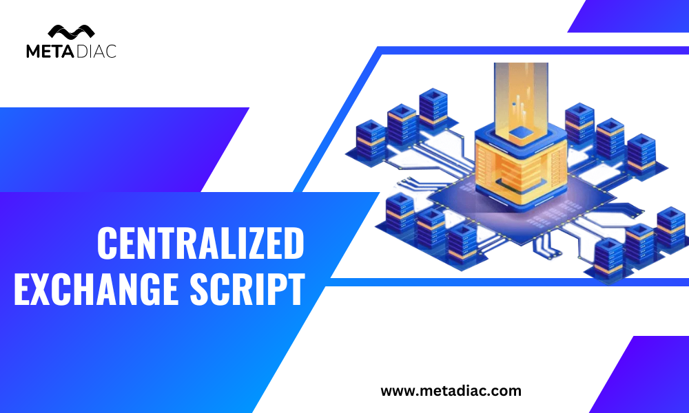 With MetaDiac Centralized exchange script to launch your own Centralized crypto exchange instantly