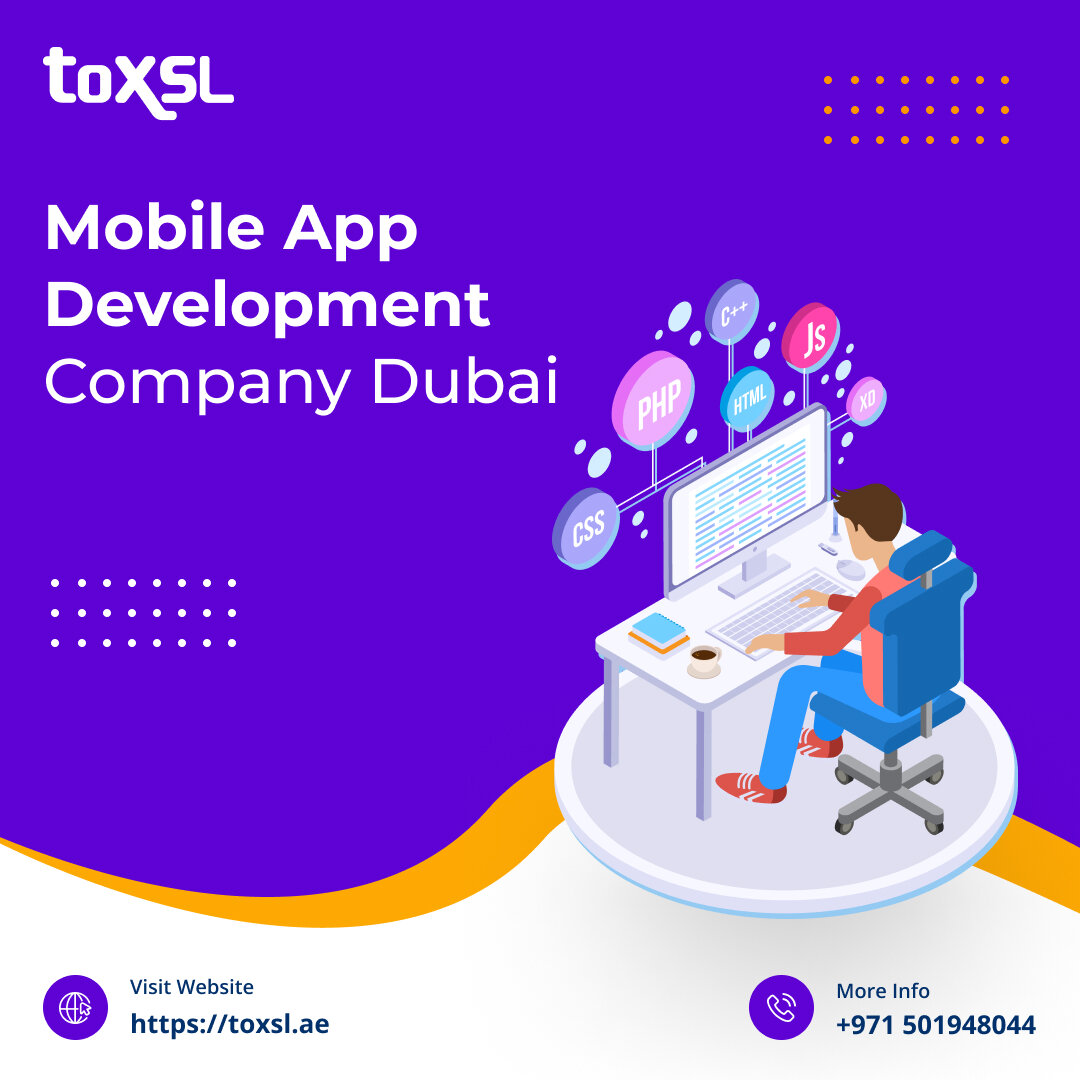 Unlock Success With Toxsl Technologies -Mobile App Development Company Dubai