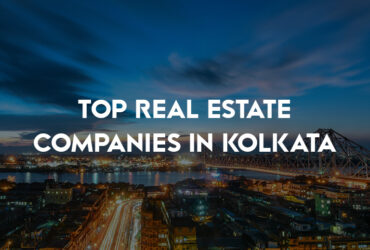 Top Real Estate Companies in Kolkata