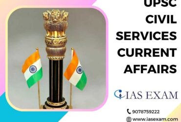 Master UPSC Civil Services Current Affairs with IASexam.com