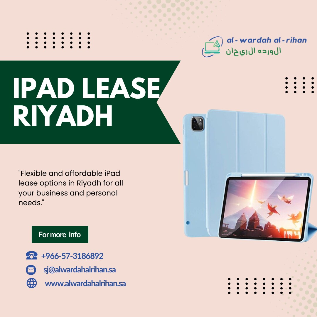 Why Leasing an iPad in Riyadh is a Smart Choice?