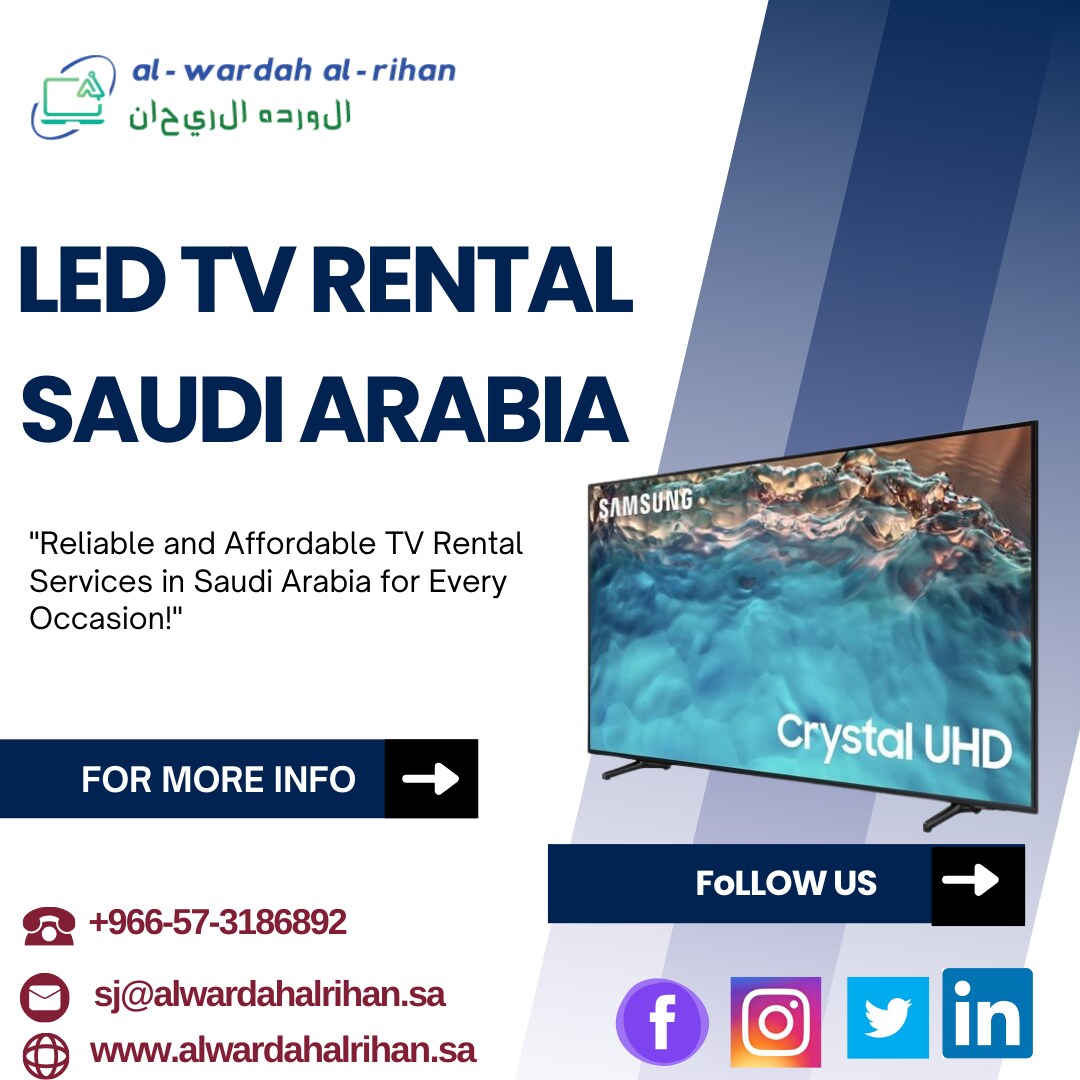 Comprehensive Guide to handle LED TV Rentals in Saudi Arabia