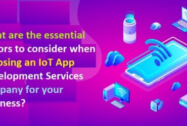 What are the essential factors to consider when choosing a Iot App