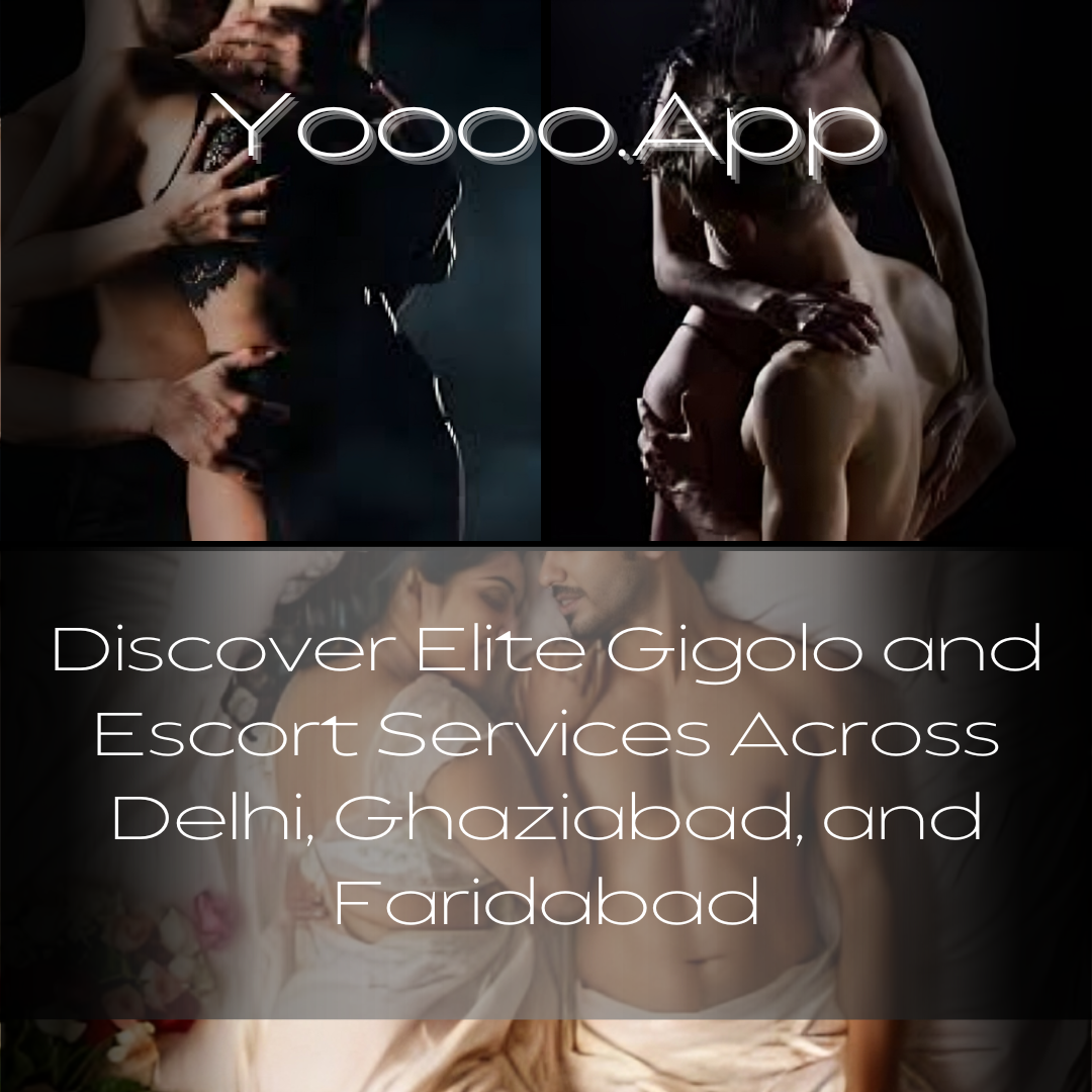 Discover Elite Gigolo and Escort Services Across Faridabad